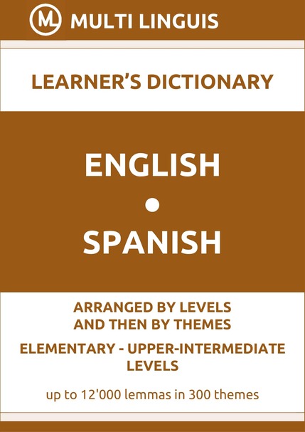English-Spanish (Level-Theme-Arranged Learners Dictionary, Levels A1-B2) - Please scroll the page down!